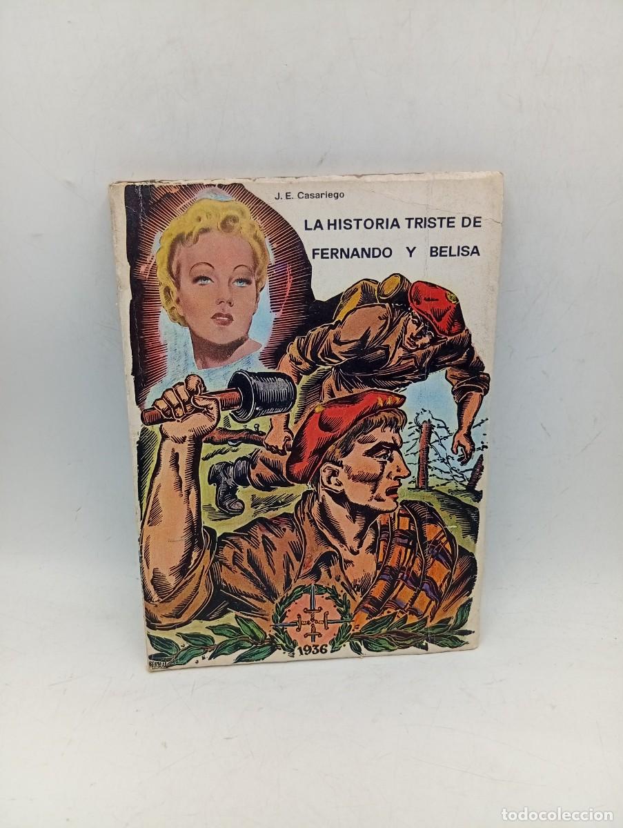 Libros de segunda mano: LA HISTORIA TRISTE DE FERNANDO Y BELISA. J. E. CASARIEGO. 1975. PAGS: 150.