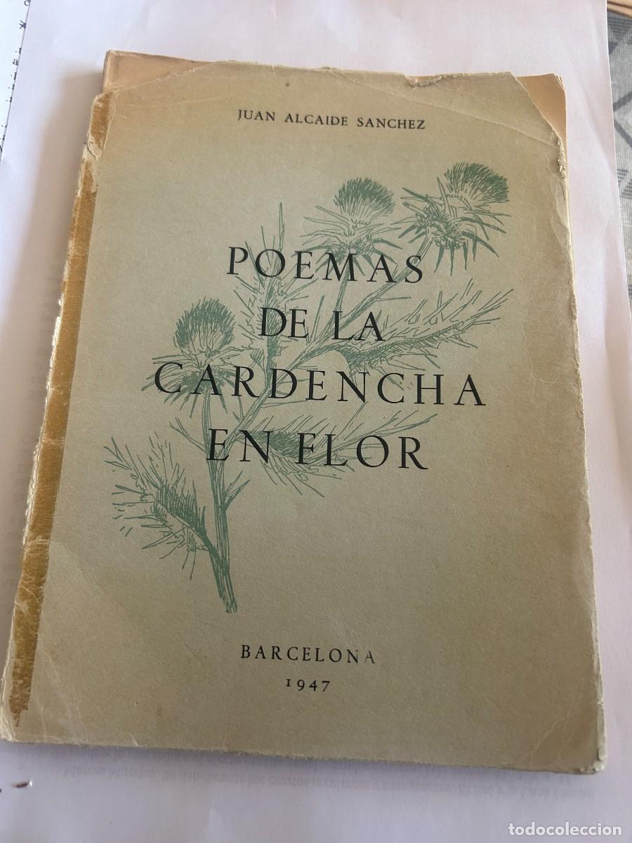 Libros de segunda mano: juan alcaide: Poemas de la cardencha en flor. Barcelona, 1947