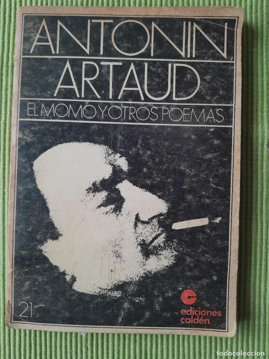 Libros de segunda mano: EL MOMO Y OTROS POEMAS. ANTONIN ARTAUD. CALD&Eacute;N 1976