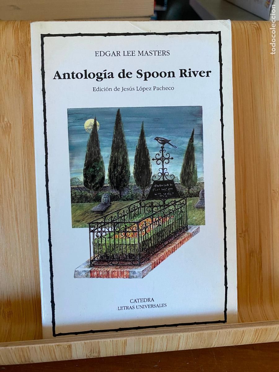 Libros de segunda mano: ANTOLOG&Iacute;A DE SPOON RIVER. EDGAR LEE MASTERS. EDITORIAL C&Aacute;TEDRA. LETRAS UNIVERSALES N&ordm; 189