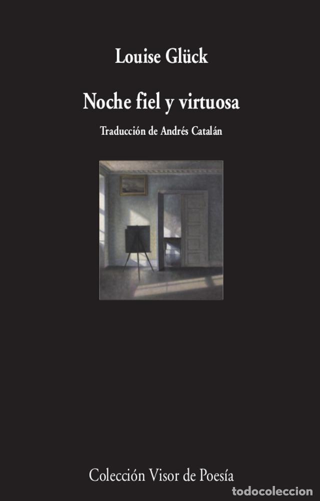 Libros de segunda mano: Noche fiel y virtuosa. - Gl&uuml;ck, Louise.