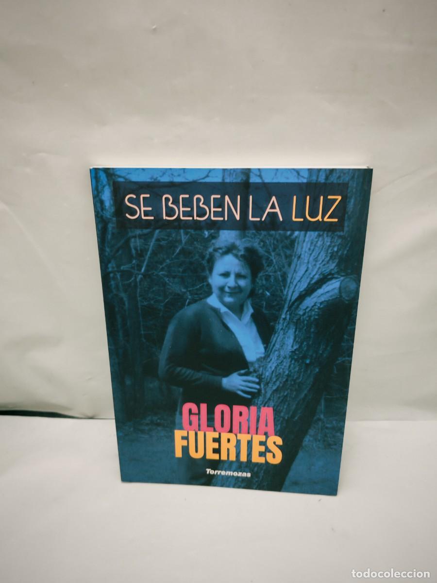 Libros de segunda mano: Gloria Fuertes: Se beben la luz (Primera edici&oacute;n)