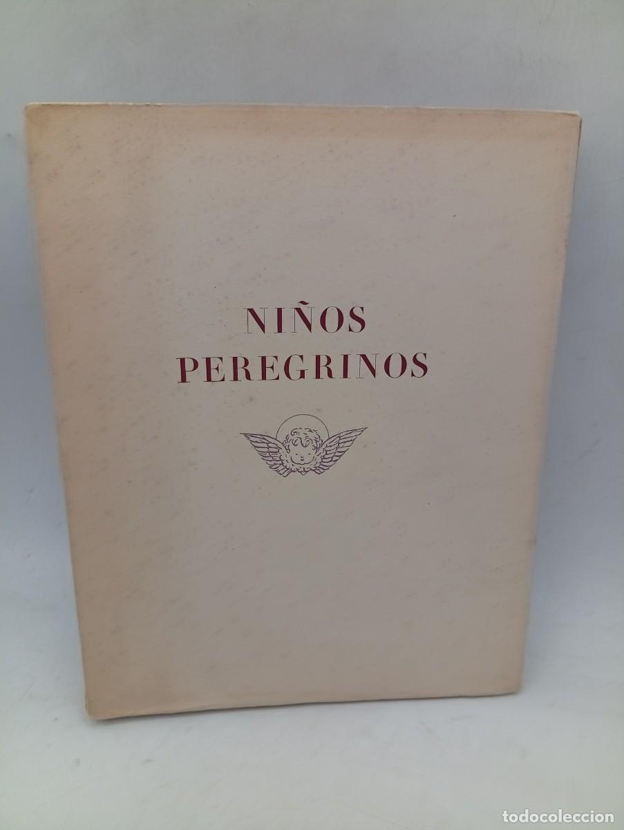 Libros de segunda mano: NI&Ntilde;OS PEREGRINOS. A. S. DE LARRAGOITI. ILUSTRACIONES MAURICE LALAU. PARIS,1941. EJEMPLAR N&ordm;29 DE 150
