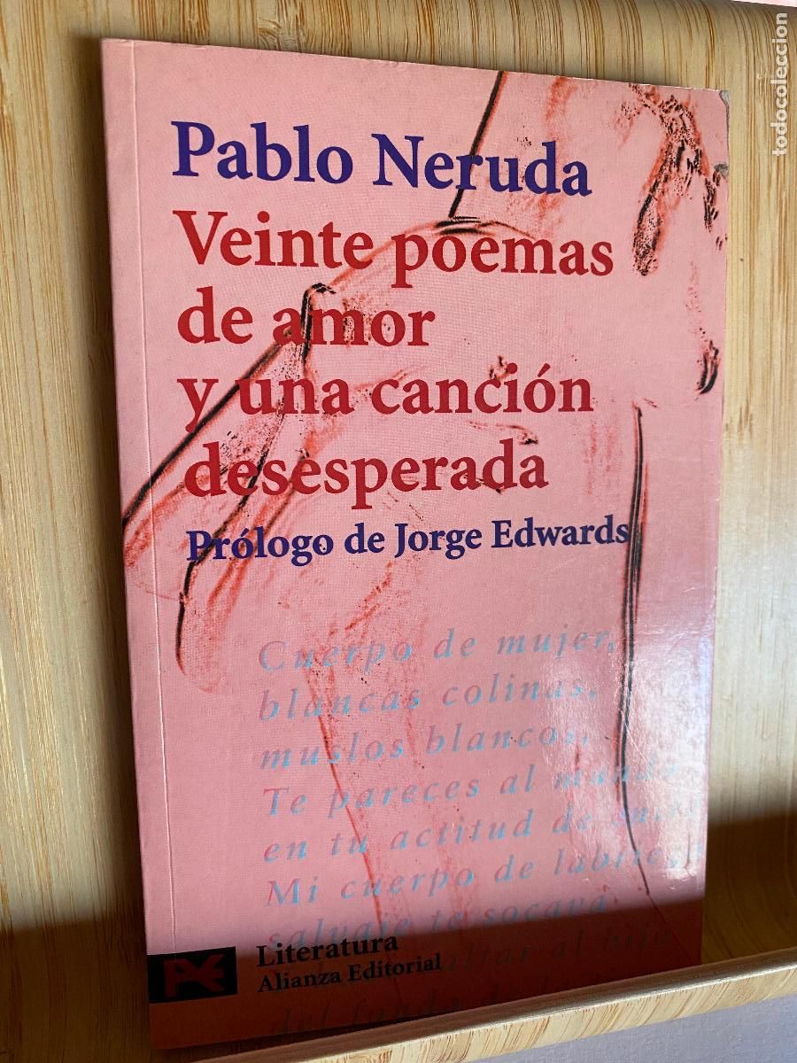Libros de segunda mano: VEINTE POEMAS DE AMOR Y UNA CANCI&Oacute;N DESESPERADA. PABLO NERUDA. EDITORIAL ALIANZA