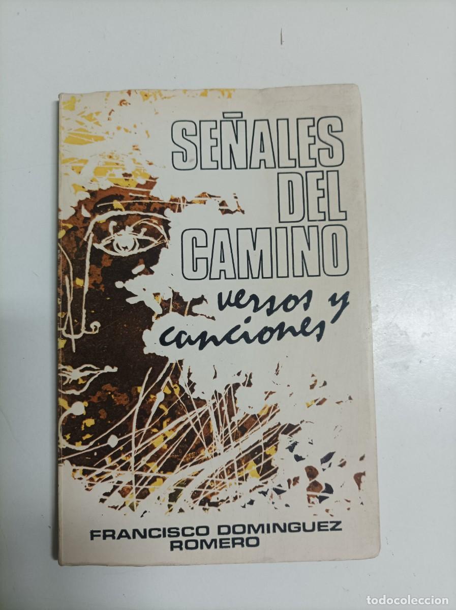 Libros de segunda mano: Señales del camino Versos y canciones. Francisco Domínguez Romero. Athenas Ediciones. Cartagena.
