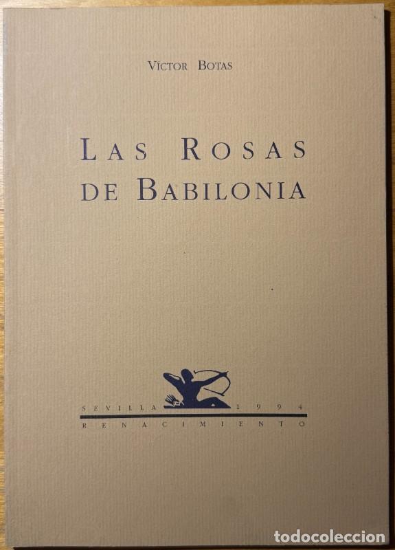 Libros de segunda mano: Las rosas de Babilonia - V&iacute;ctor Botas - Renacimiento - Calle del Aire, 41