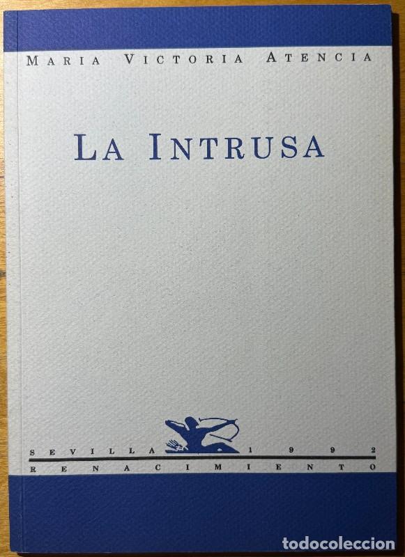 Libros de segunda mano: La intrusa - Maria Victoria Atencia - Renacimiento - Calle del Aire, 30