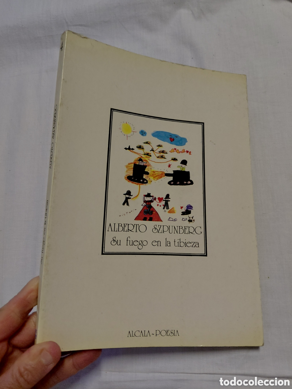Libros de segunda mano: SU FUEGO EN LA TIBIEZA.ALBERTO SZPUNBERG.ALCALA POESIA 1981