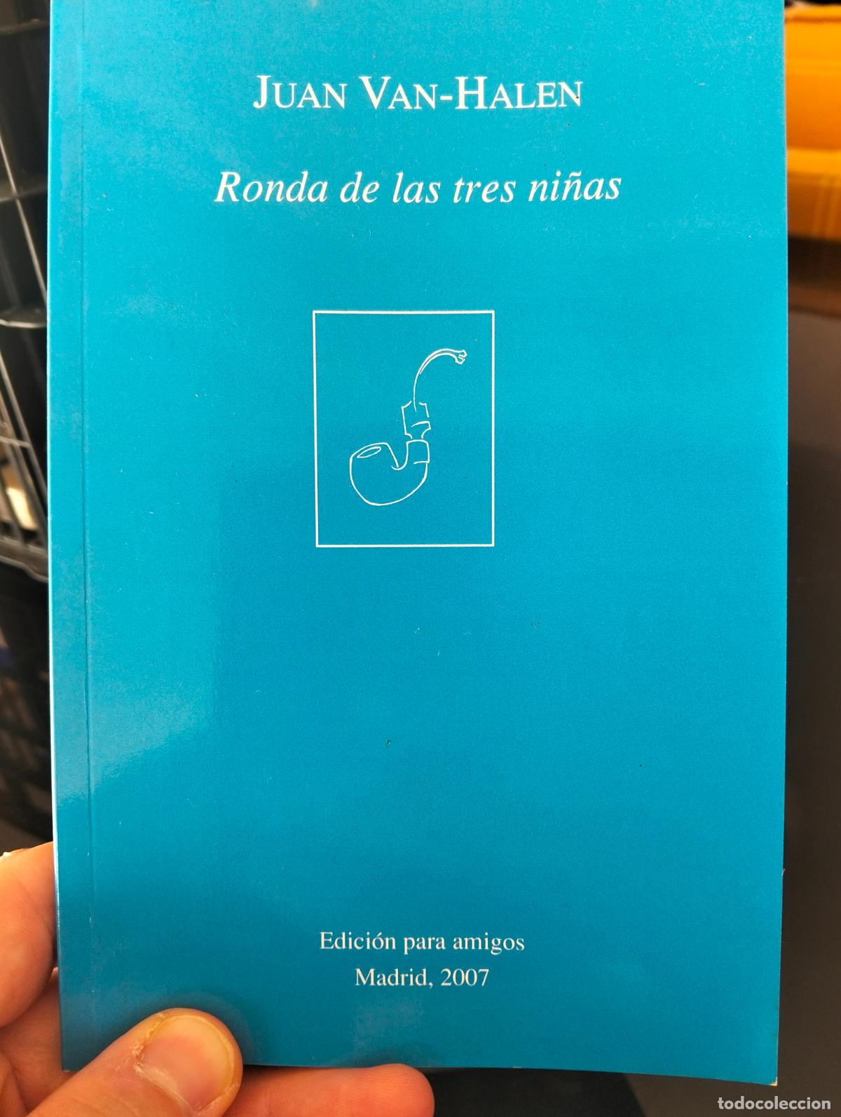 Libros de segunda mano: Poesia. Ronda de las Tres Ni&ntilde;as, Dedicado. Juan Van Halen, Madrid, 2007. VISITA MI CATALOGO