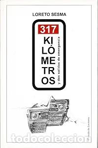 Libros de segunda mano: 317 kil&oacute;metros y dos salidas de emergencia - Loreto Sesma Gotor - C&iacute;rculo de Lectores
