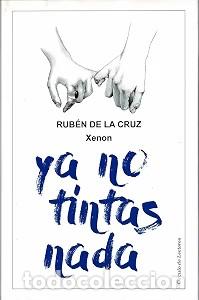 Libros de segunda mano: Ya no tintas nada - Rub&eacute;n de la Cruz (Xenon) - C&iacute;rculo de Lectores