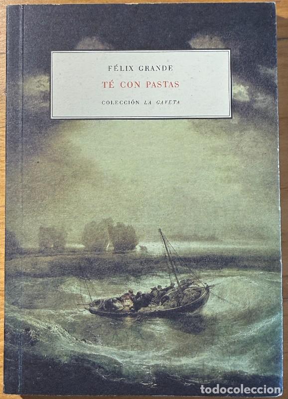 Libros de segunda mano: T&eacute; con pastas: Cuatro historias de amor - F&eacute;lix Grande - E.R. de Extremadura - Dedicado por el autor