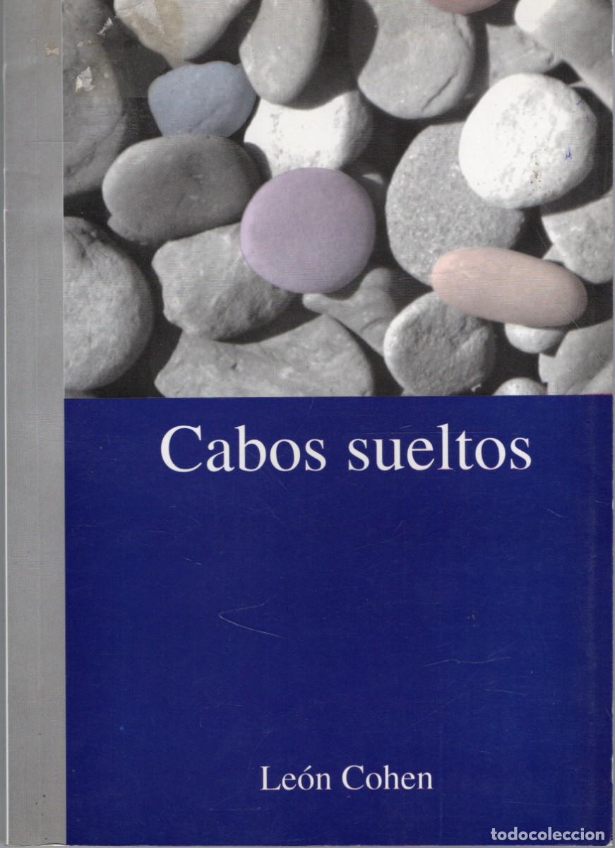 Libros de segunda mano: CABOS SUELTOS. COHEN, LEON. PO-856
