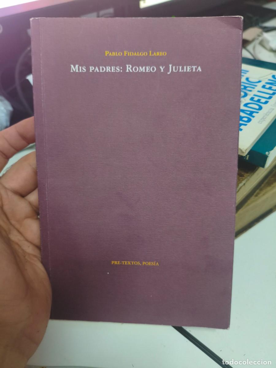 Libros de segunda mano: Pablo Fidalgo Lareo. MIS PADRES: ROMEO Y JULIETA PRE-TEXTOS