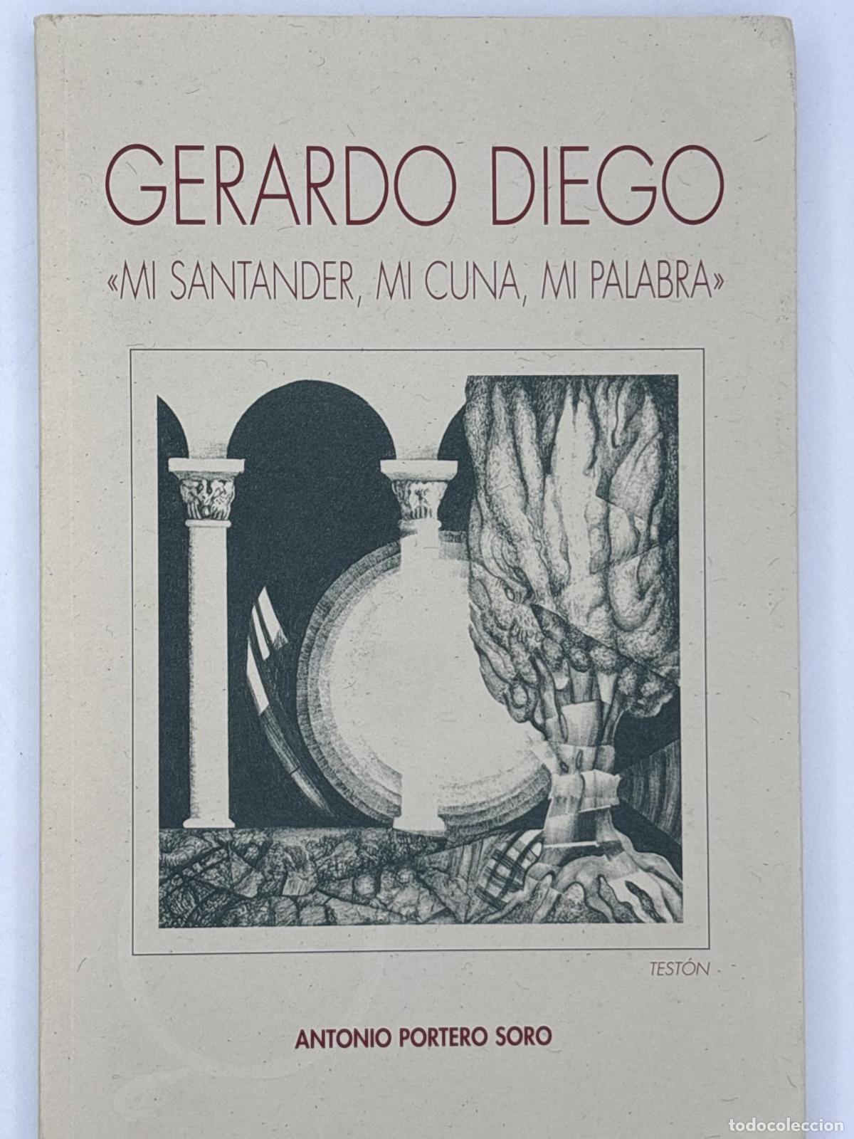 Libros de segunda mano: Gerardo Diego Mi Santander, mi cuna, mi palabra Antonio Portero Soro 1999 Caja de Ahorros Cantabria
