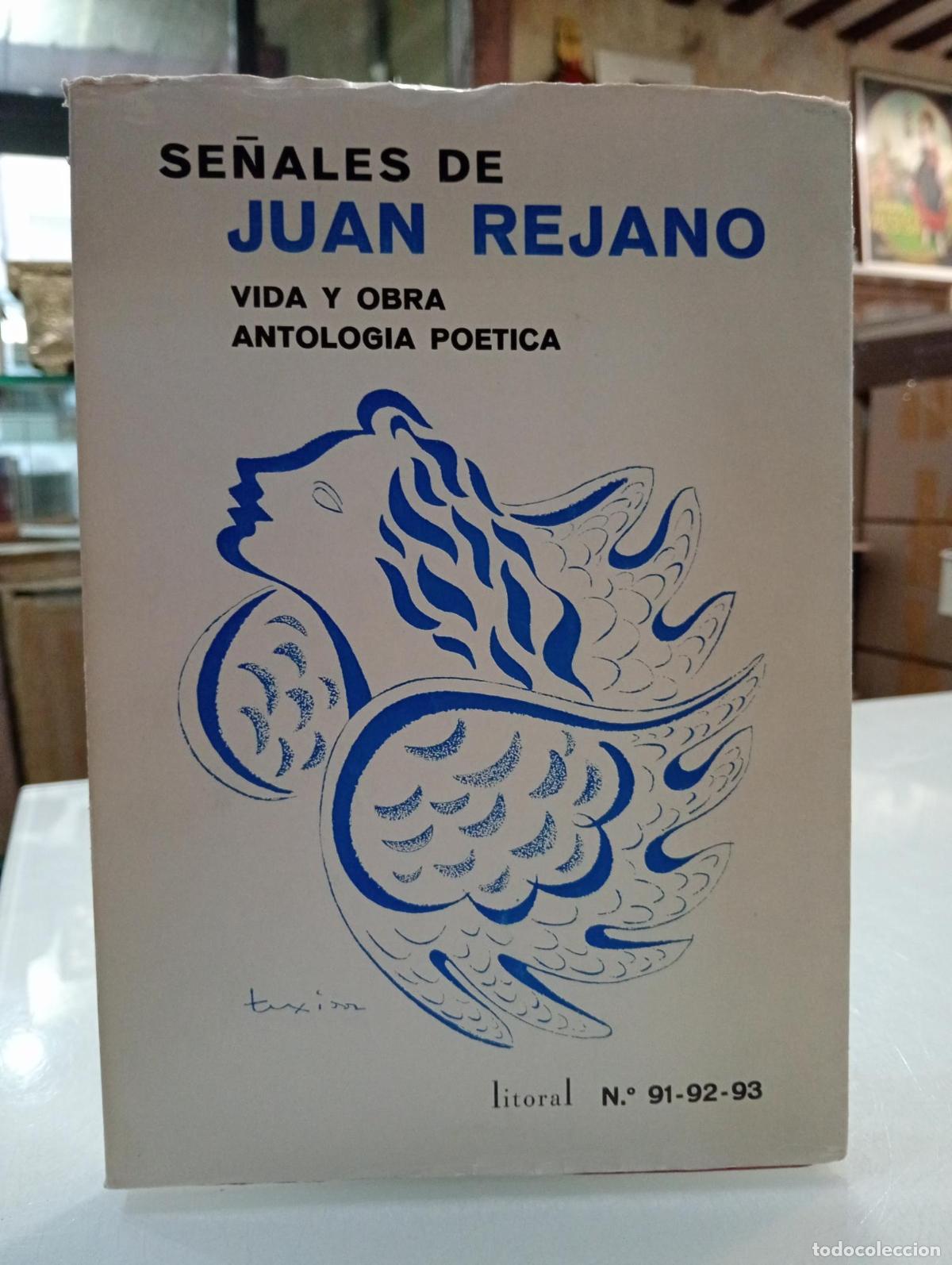 Libros de segunda mano: Se&ntilde;ales de Juan Rejano. Vida y obra. Antolog&iacute;a po&eacute;tica. Litoral N&ordm;91-92-93 -