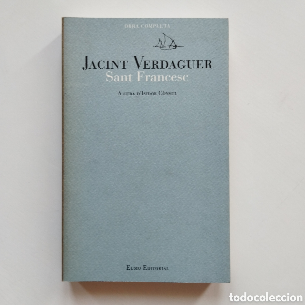 Libros de segunda mano: JACINT VERDAGUER SANT FRANCESC EUMO EDICI&Oacute; CR&Iacute;TICA ISIDOR C&Ograve;NSUL OBRA COMPLETA