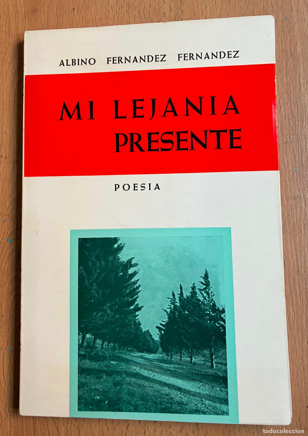 Libros de segunda mano: MI LEJANIA PRESENTE, Albino Fernandez Fernandez