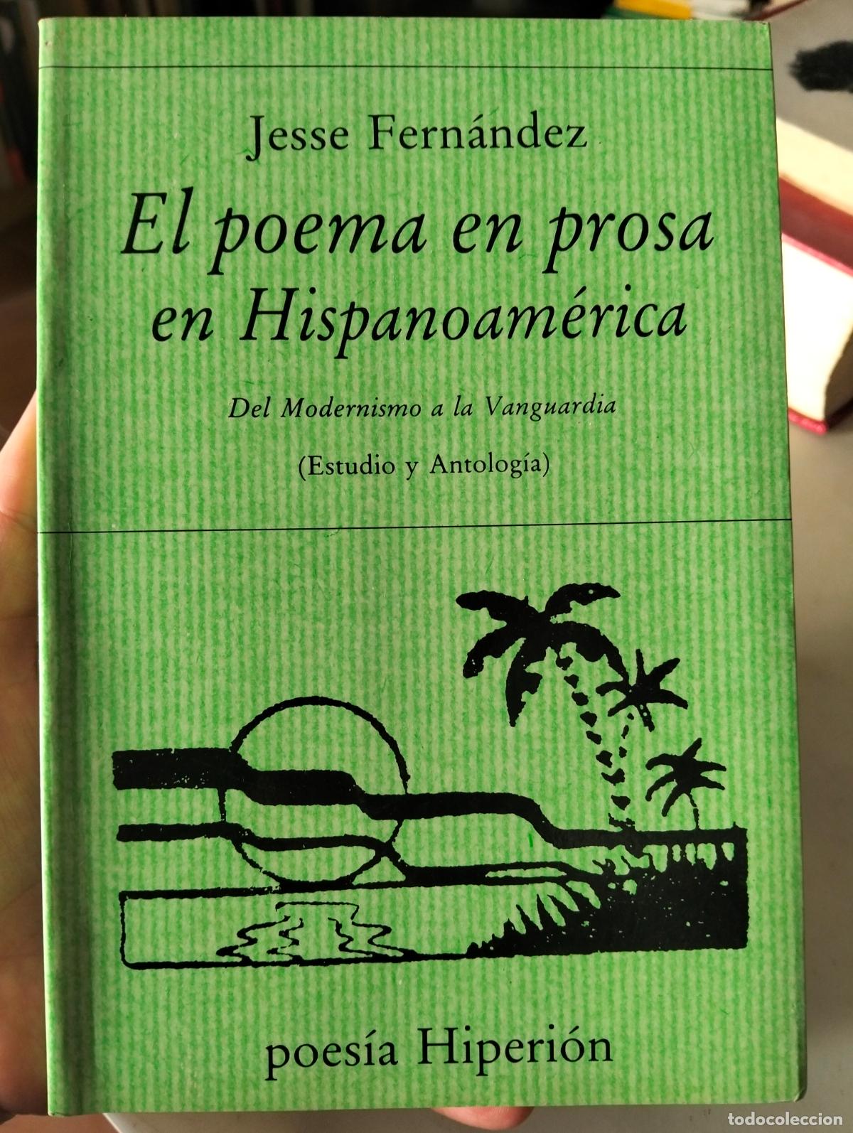 Libros de segunda mano: Literatura. El Poema en Prosa en Hispanoamerica, Jesse Fernandez, Hiperion, 1994 VISITA MI CATALOGO
