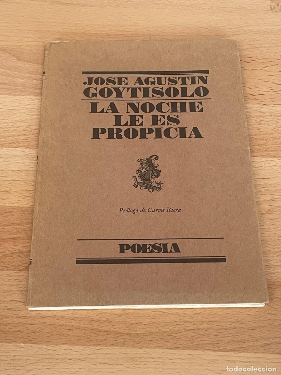 Livros em segunda m&atilde;o: JOS&Eacute; AGUST&Iacute;N GOYTISOLO - LA NOCHE LE ES PROPICIA - ED.LUMEN 3A.ED. 1994 DEDICATORIA AUTOR
