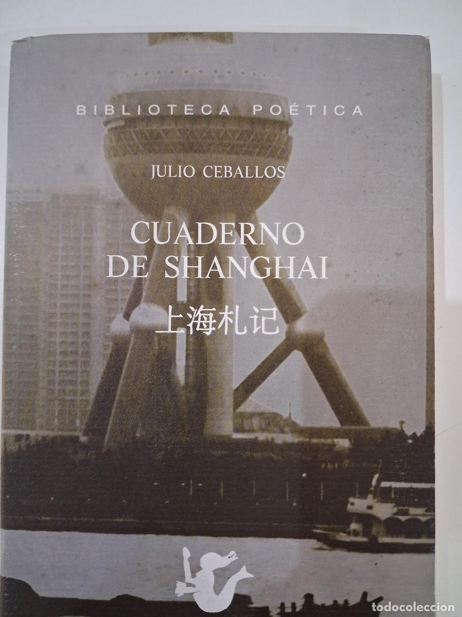Libros de segunda mano: Cuaderno de Shanghai - Biling&uuml;e Chino-Espa&ntilde;ol - Ceballos, Julio