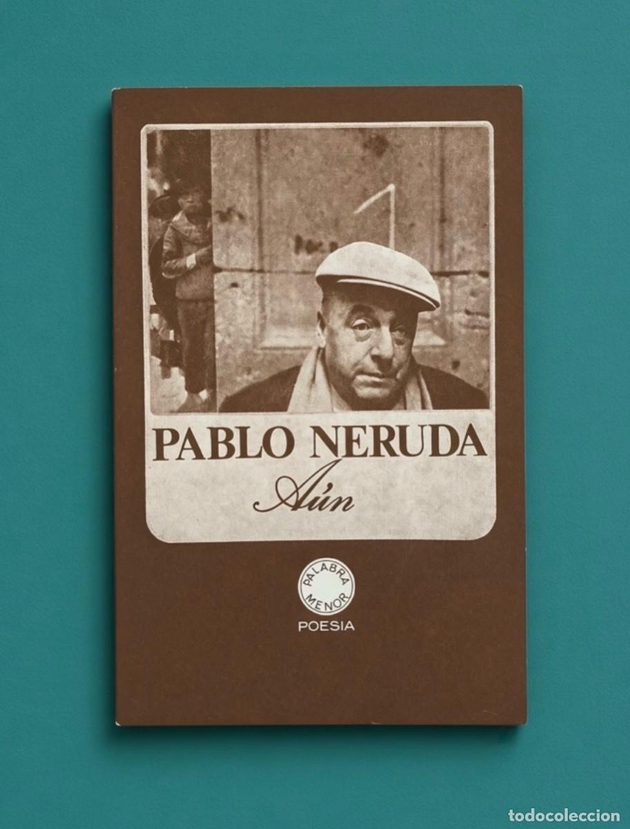 Libros de segunda mano: A&Uacute;N - Pablo Neruda - Lumen, 1971 &mdash; 1&ordf; edici&oacute;n