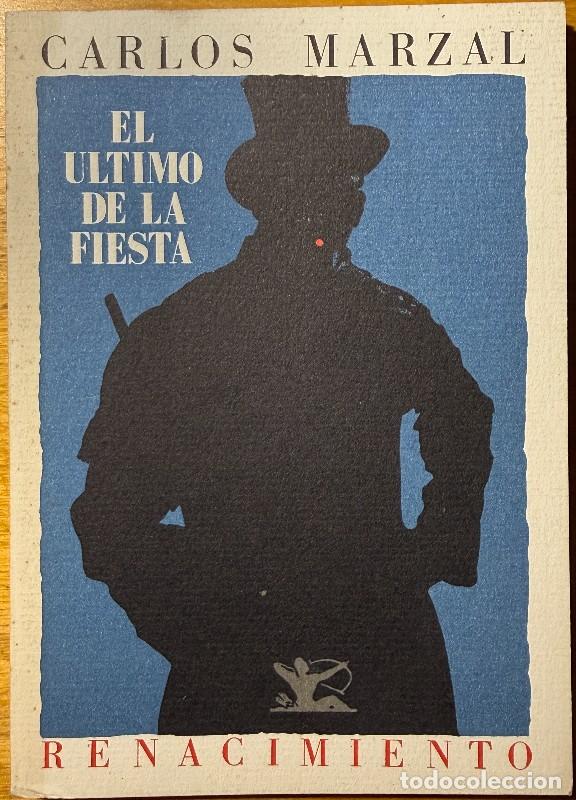 Libros de segunda mano: El &uacute;ltimo de la fiesta - Carlos Marzal - Renacimiento - Dedicado al poeta Pere Gimferrer - Firmado