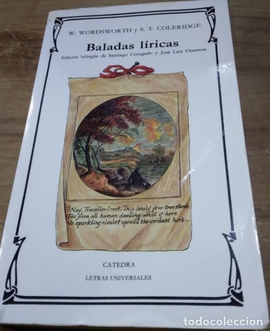 Libros de segunda mano: Wordsworth, Coleridge - Baladas l&iacute;ricas Ed C&aacute;tedra. Letras Universales n&ordm; 135 1&ordf; ed. 1990