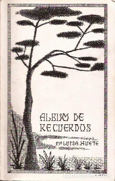 Libros de segunda mano: LIBRO DE POES&Iacute;A ALB&Uacute;M DE RECUERDOS MARIA LUISA HUETE 1979