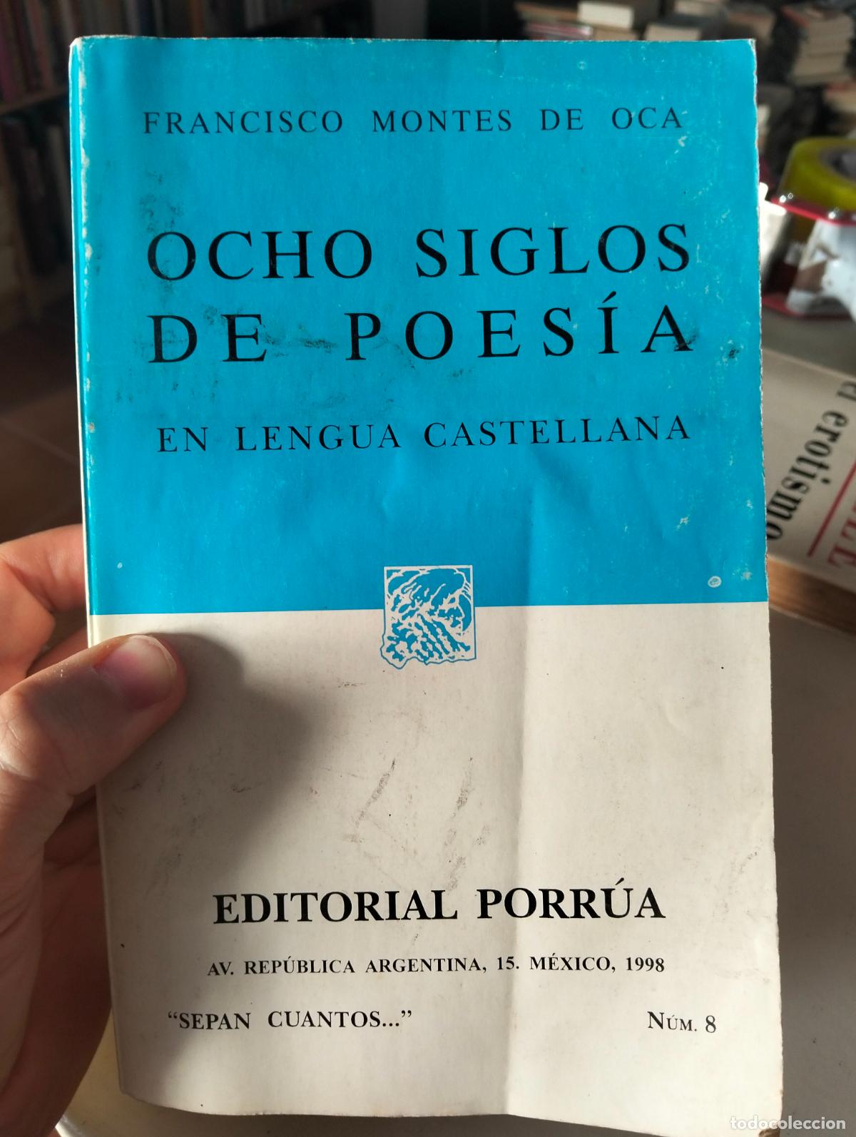 Libros de segunda mano: Literatura. Ocho Siglos de Poesia, Francisco Montes de Oca, ed. Porrua, Mexico, 1998 VISITA CATALOGO