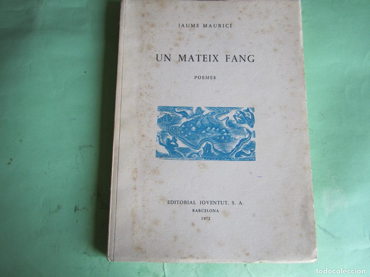 Libros de segunda mano: UN MATEIX FANG JAUME MAURICI 1972 BARCELONA -DEDICADO POR EL AUTOR