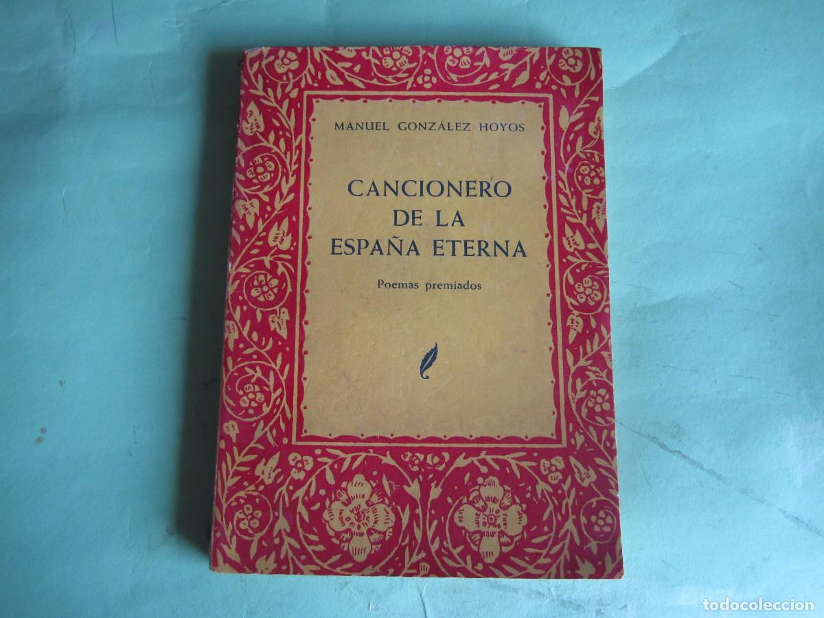 Libros de segunda mano: CANCIONERO DE LA ESPA&Ntilde;A ETERNA MANUEL GONZALEZ HOYOS 1949 SANTANDER -DEDICATORIA DEL AUTOR