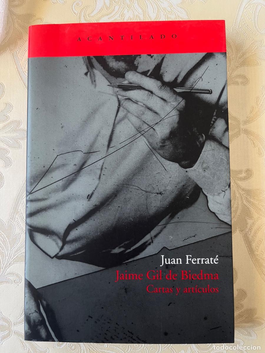 Libros de segunda mano: Ferrate, Juan.- Jaime Gil de Biedma. Cartas y art&iacute;culos