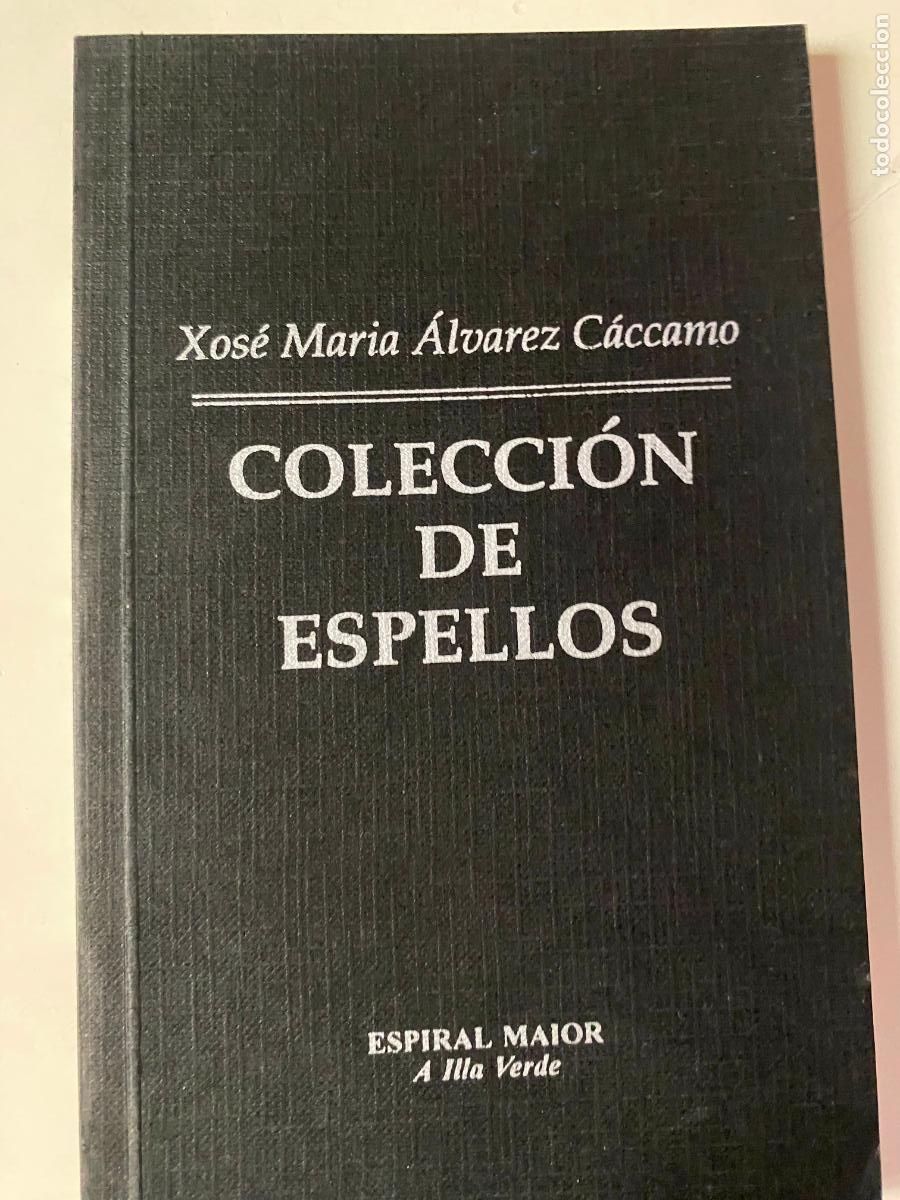 Libros de segunda mano: COLECCION DE ESPELLOS.- Xos&eacute; Mar&iacute;a &Aacute;lvarez C&aacute;ccamo.- Espiral major, 1994,