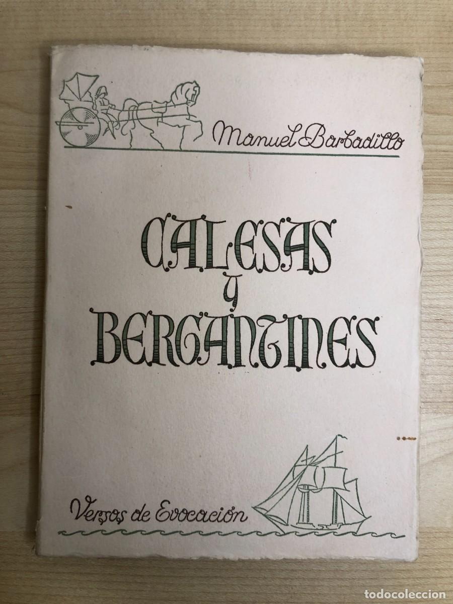 Libros de segunda mano: Calesas y Bergantines Versos de Evocaci&oacute;n Manuel Barbadillo Ediciones Jerez Gr&aacute;fico 1948 Poes&iacute;a