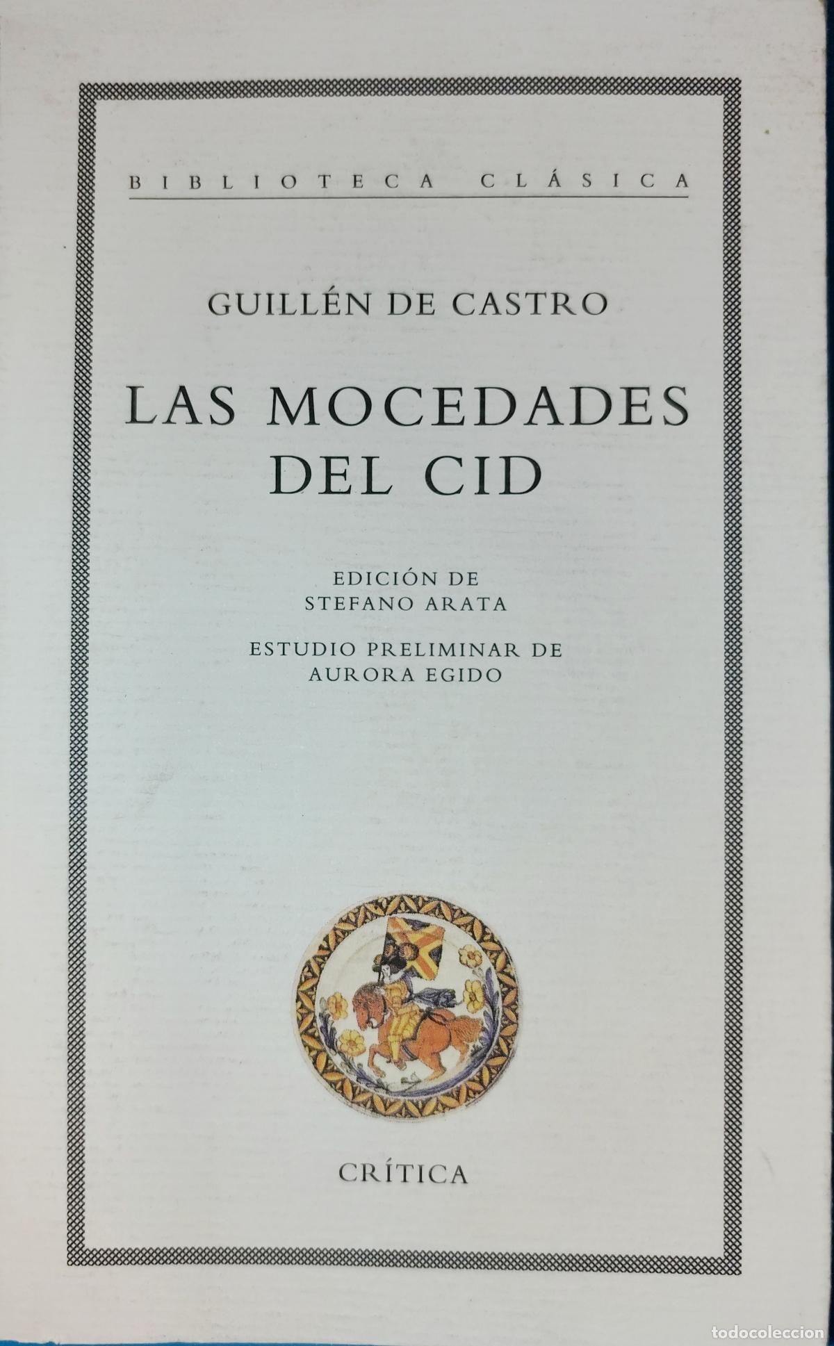 Libros de segunda mano: LAS MOCEDADES DEL CID. GUILL&Eacute;N DE CASTRO. (EDICI&Oacute;N Y ESTUDIO DE STEFANO ARATA. AURORA EGIDO)