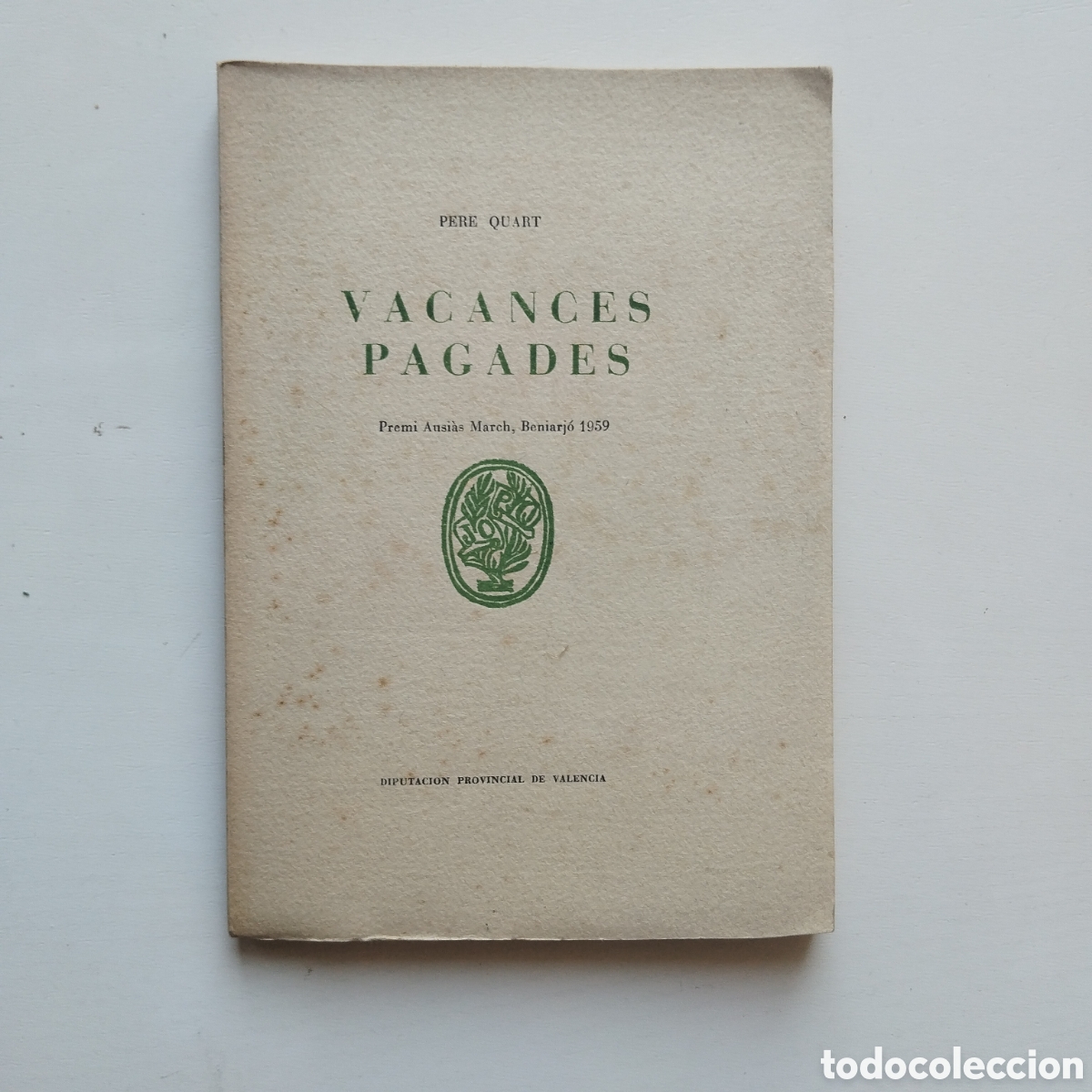 Libros de segunda mano: PERE QUART VACANCES PAGADES PRIMERA EDICI&Oacute; DIPUTACI&Oacute;N PROVINCIAL VALENCIA
