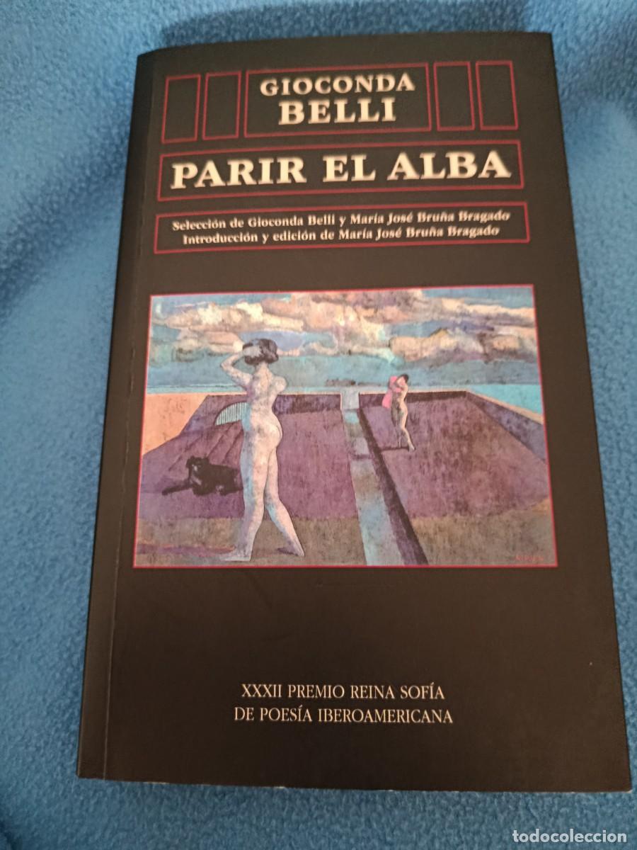 Libros de segunda mano: PARIR EL ALBA GIOCONDA BELLI