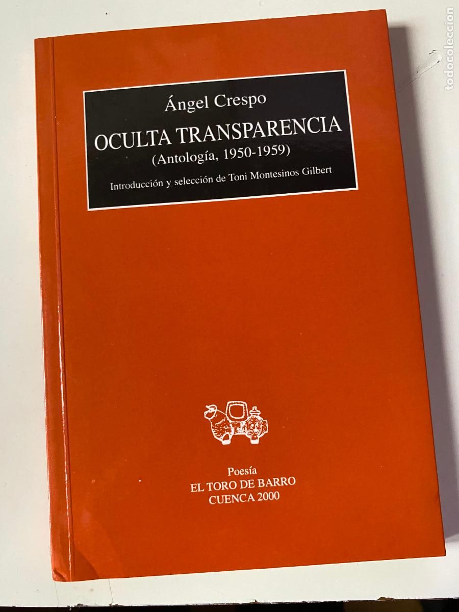 Libros de segunda mano: OCULTA TRANSPARENCIA.- &aacute;NGEL cRESPO.- El Toro de Barro, 2000