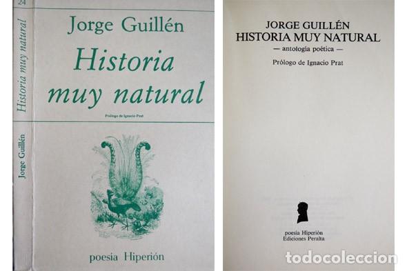 Libros de segunda mano: GUILL&Eacute;N, Jorge. Historia muy natural. Antolog&iacute;a po&eacute;tica. Madrid, Hiperi&oacute;n, 1980.