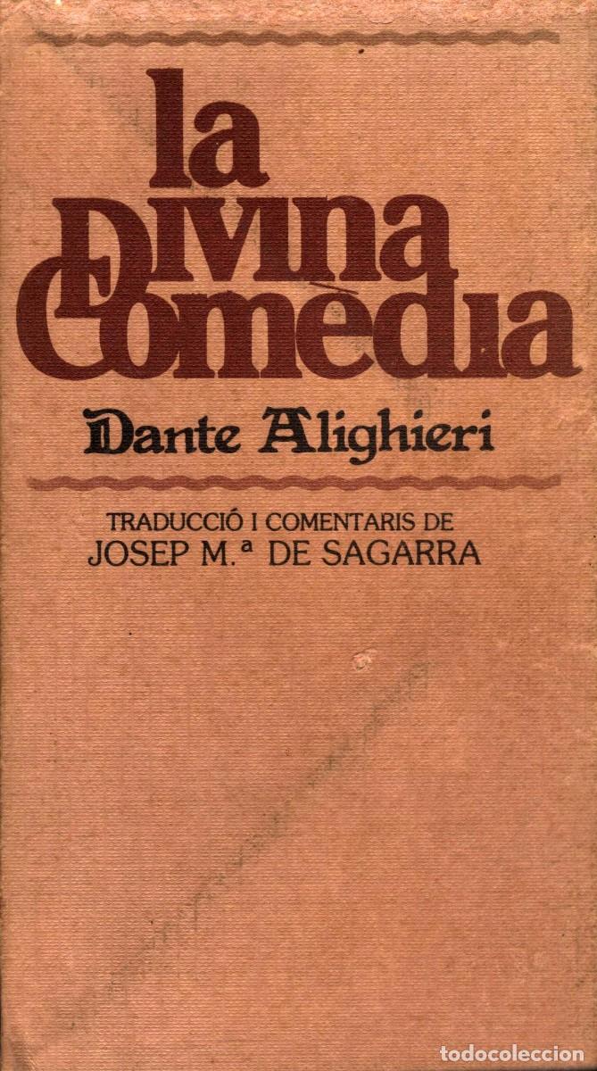 Libros de segunda mano: LA DIVINA COMEDIA / DANTE ALIGHIERI .- TRADUCCI&Oacute; AL CATAL&Agrave; DE JOSEP MARIA DE SAGARRA