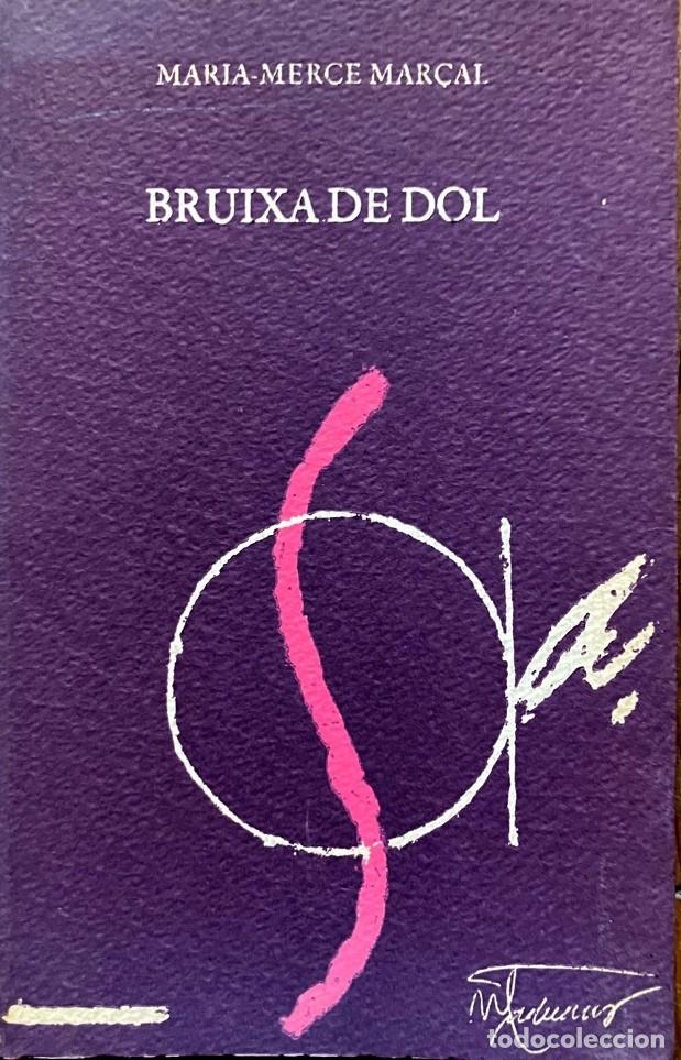 Libros de segunda mano: BRUIXA DE DOL / MARIA MERC&Egrave; MAR&Ccedil;AL. - LLIBRES DEL MALL, 1979