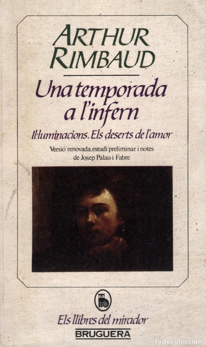Libros de segunda mano: UNA TEMPORADA A L'INFERN / ARTHUR RIMBAUD ; TRAD. JOSEP PALAU I FABRE. - BRUGUERA, 1984
