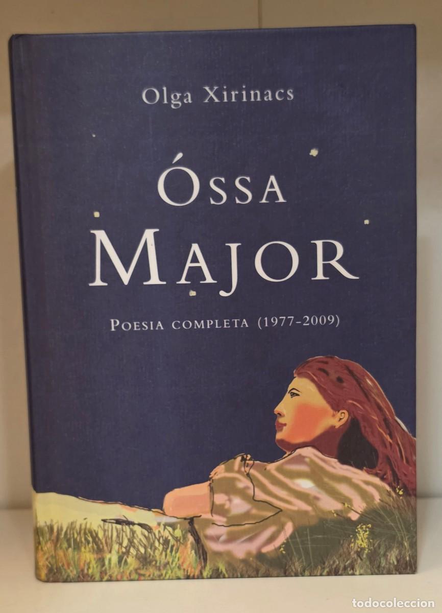 Libros de segunda mano: &Oacute;SSA MAJOR de OLGA XIRINACS (Poesia completa 1977-2009). Editorial &Ograve;micron, 2009