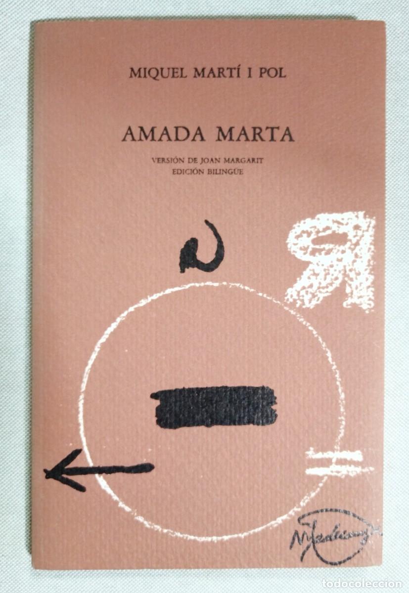 Libros de segunda mano: MIQUEL MART&Iacute; I POL. AMADA MARTA. VERSI&Oacute;N DE JOAN MARGARIT. BILING&Uuml;E. LLIBRES DEL MALL, 1981. INTONSO
