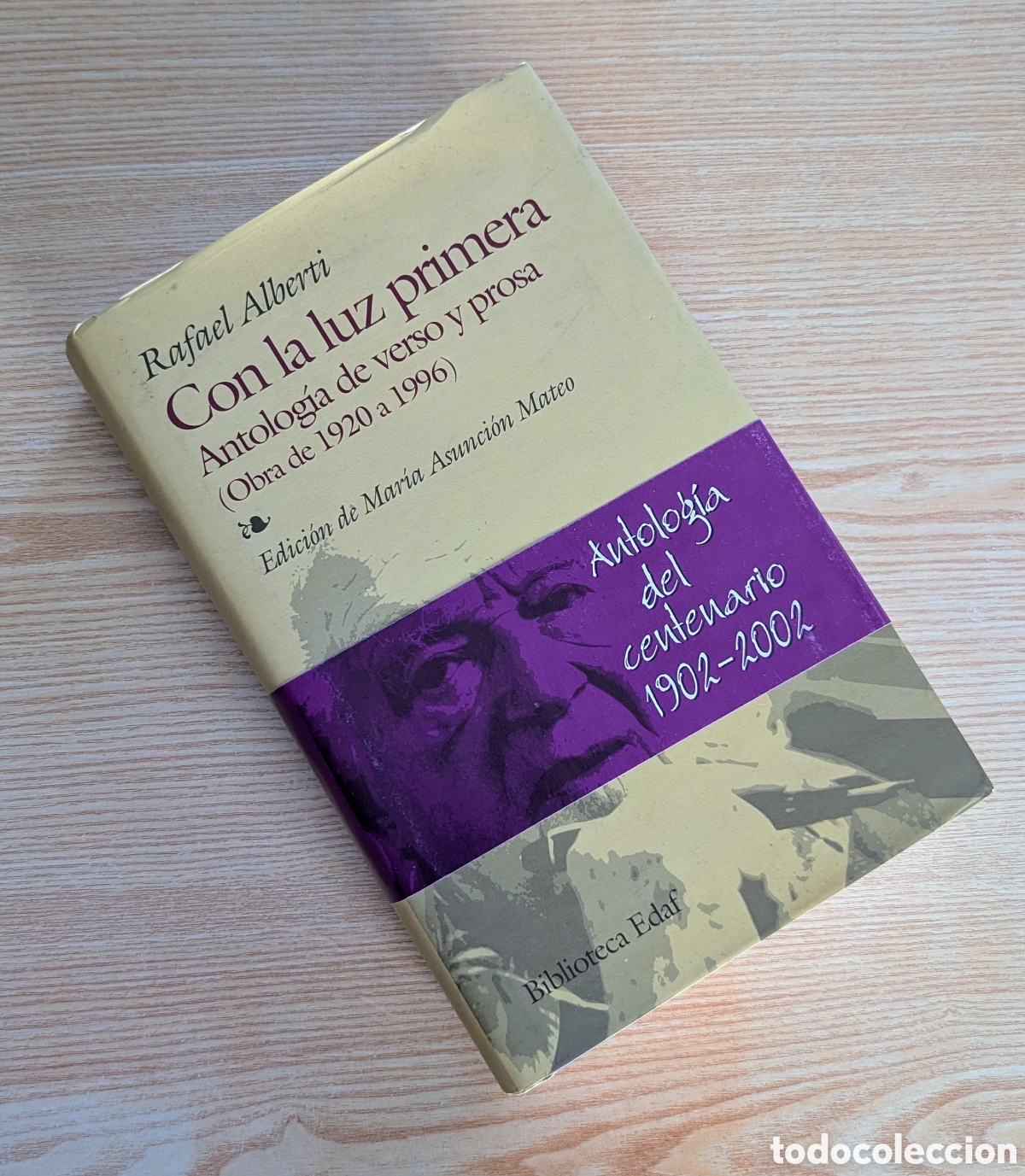 Libros de segunda mano: RAFAEL ALBERTI &ndash; CON LA LUZ PRIMERA Antolog&iacute;a de verso y prosa &ndash; Obra de 1920 a 1996 - Edaf