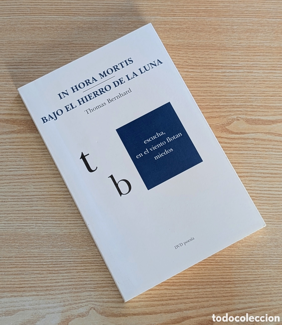 Libros de segunda mano: THOMAS BERNHARD &ndash; IN HORA MORTIS / BAJO EL HIERRO DE LA LUNA DVD Poes&iacute;a &ndash; Primera edici&oacute;n,