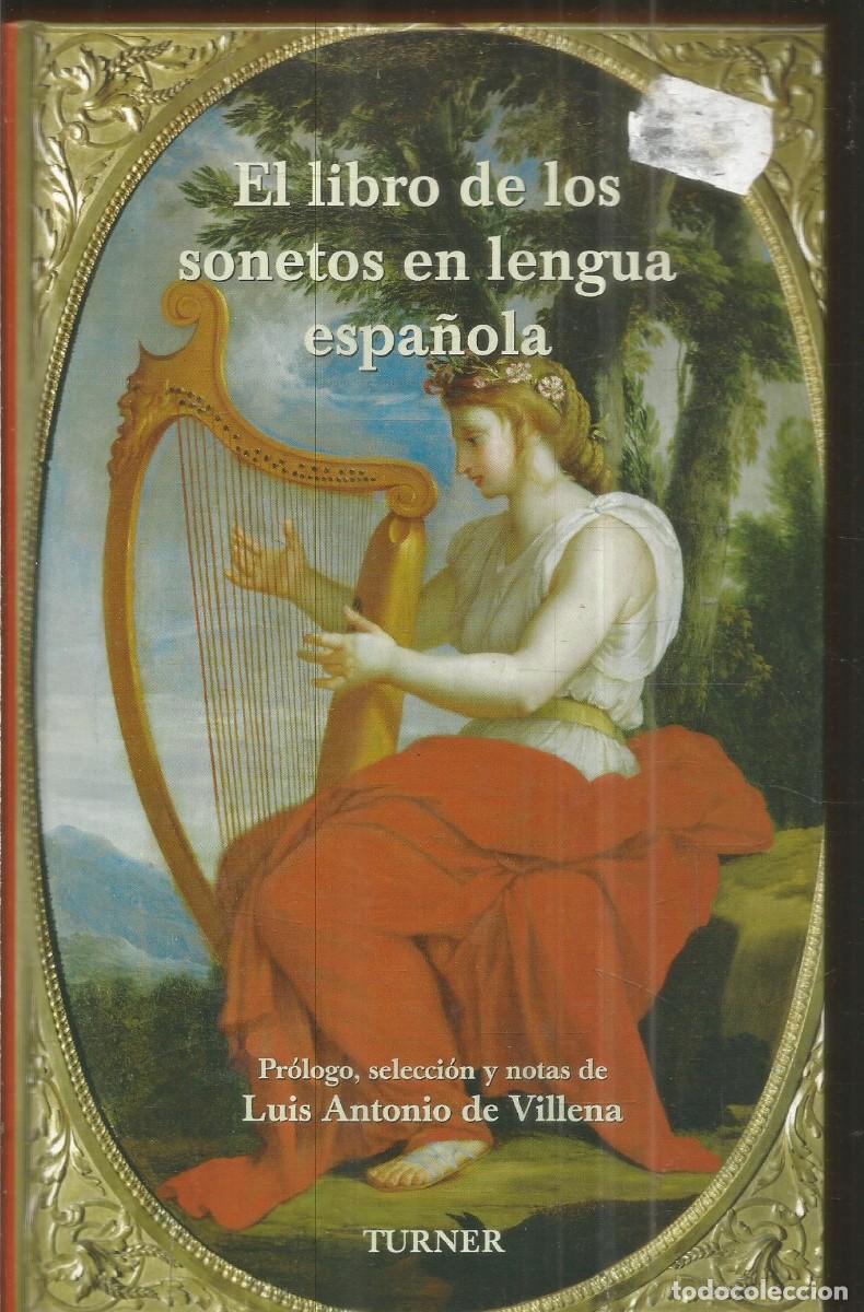 Libros de segunda mano: EL LIBRO DE LOS SONETOS EN LENGUA ESPA&Ntilde;OLA. AA.VV. TURNER. SELECC. LUIS ANTONIO DE VILLENA