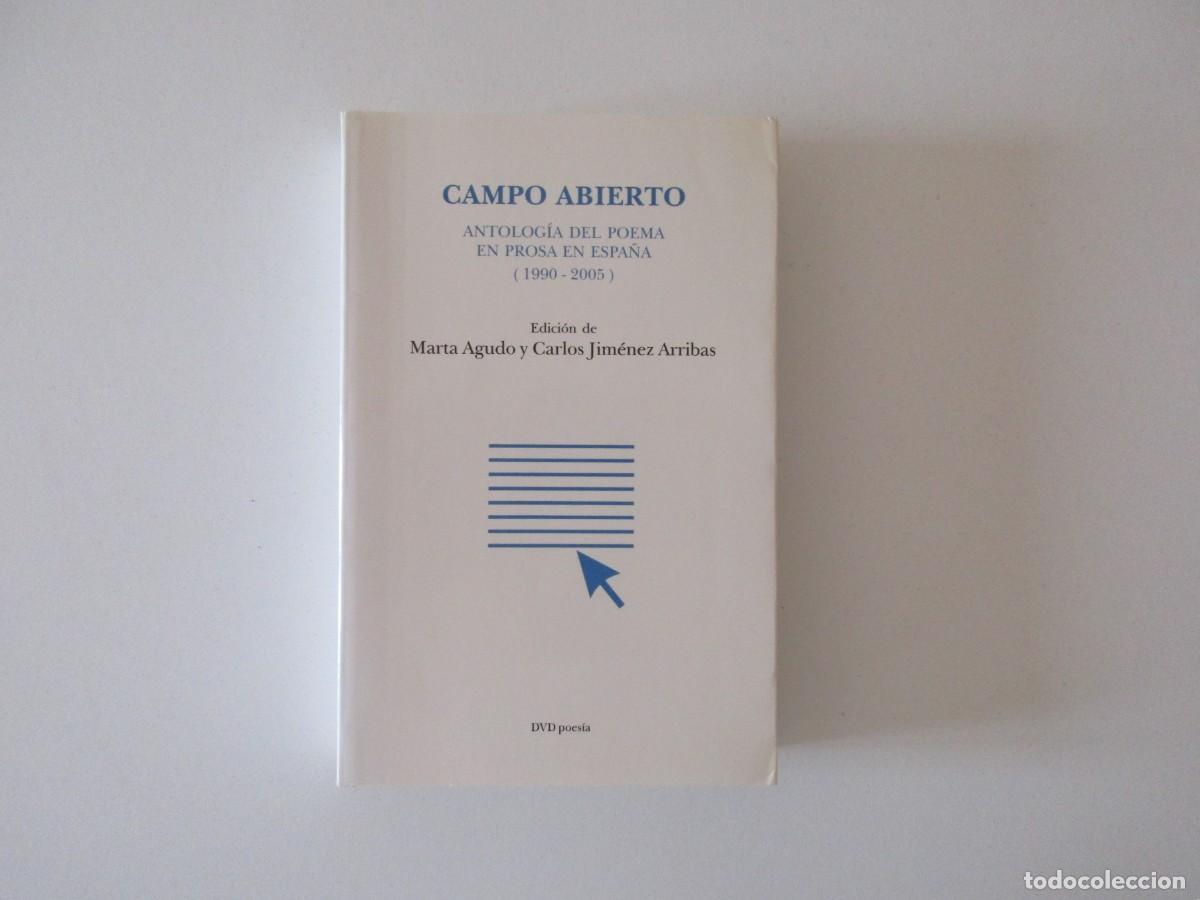 Libros de segunda mano: CAMPO ABIERTO - ANTOLOG&Iacute;A DEL POEMA EN PROSA EN ESPA&Ntilde;A (1990 - 2005) MARTA AGUDO - PRIMERA EDICI&Oacute;N