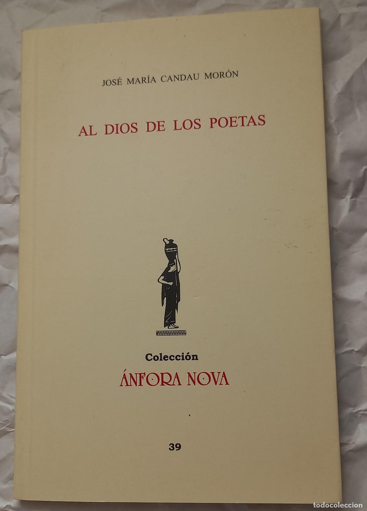 Libros de segunda mano: Al Dios de los poetas. Jos&eacute; Mar&iacute;a Candau Mor&oacute;n. Colecci&oacute;n &Aacute;nfora Nova. 39. 2010